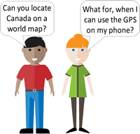 A man asks the woman standing beside him: 'Can you locate Canada on a world map?' She responds: 'What for, when I can use he GPS on my phone?' A man asks the woman standing beside him: 'Can you locate Canada on a world map?' She responds: 'What for, when I can use he GPS on my phone?'