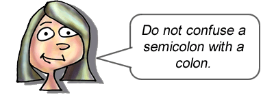 Cartoon girl saying 'Do not confuse a semicolon with a colon'.
